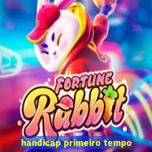 handicap primeiro tempo